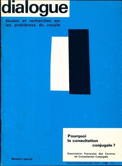 Dialogue n°65 : Pourquoi la consultation conjugale ? - Collectif - Livre