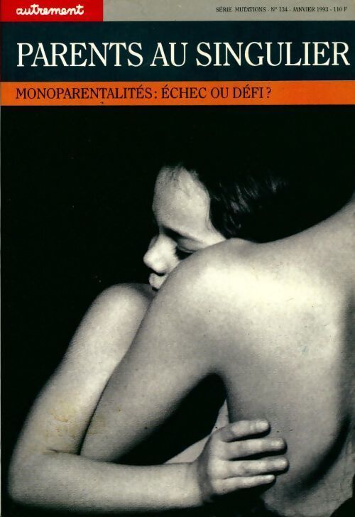 Parents au singulier. Monoparentalités : échec ou défi ? - Collectif - Livre