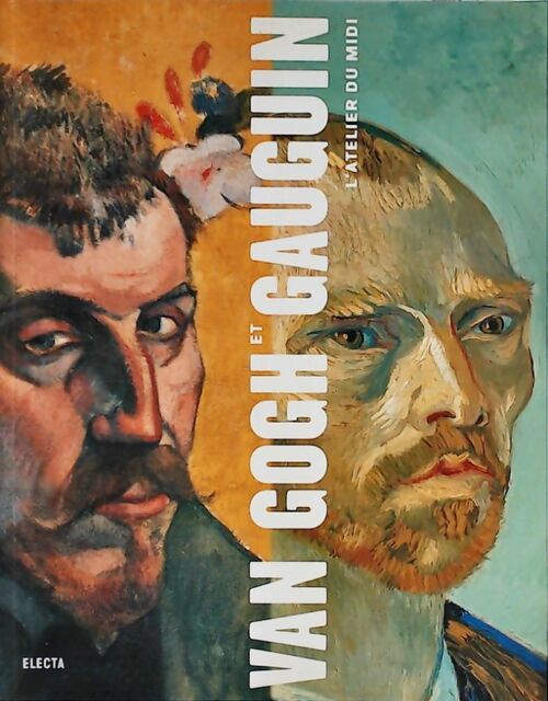 Van Gogh et Gauguin. L'atelier du midi - Douglas W. Druick - Livre