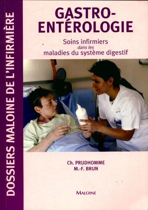 Gastroentérologie : Soins infirmiers dans les maladies du système digestif - Marie-France Brun - Livre