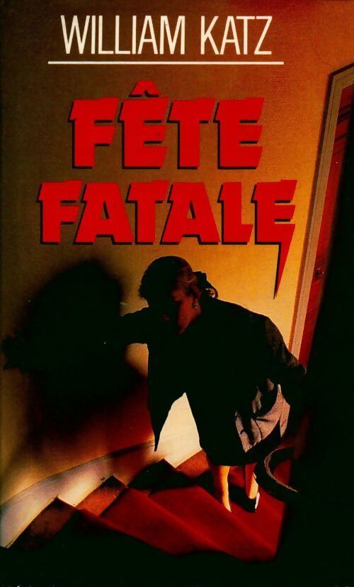 Fête fatale - William Katz - Livre