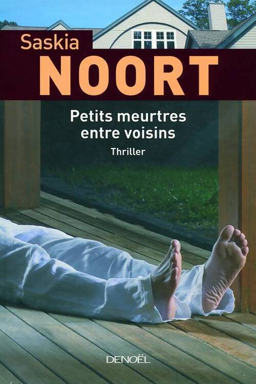 Petits meurtres entre voisins - Saskia Noort - Livre