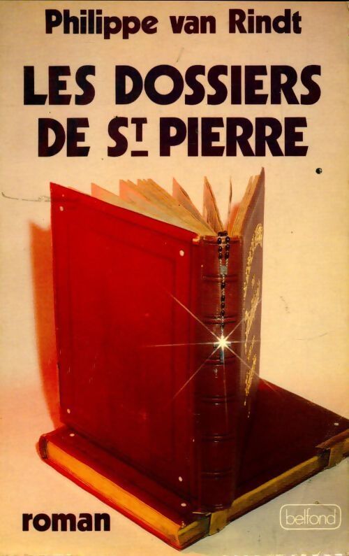 Les dossiers de St Pierre - Philippe Van Rindt - Livre