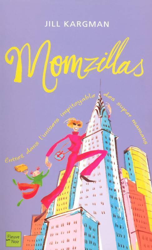 Momzillas - Jill Kargman - Livre