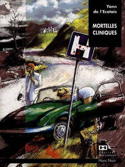 Mortelles cliniques - Yann De L'Ecotais - Livre