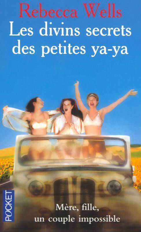 Les divins secrets des petites ya-ya - Rebecca Wells - Livre