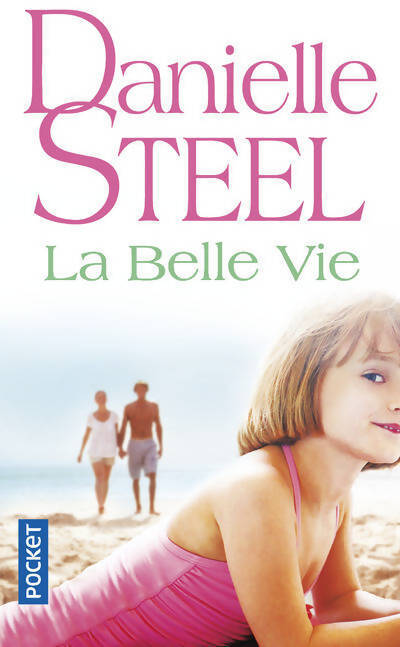 La belle vie - Danielle Steel - Livre