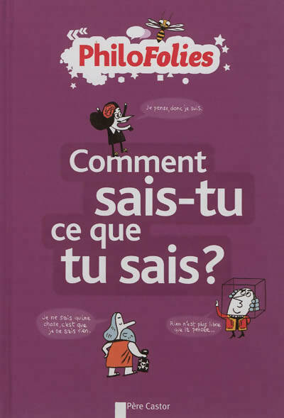 Comment sais-tu ce que tu sais ? - Boyer-Vescovacci/Ber - Livre
