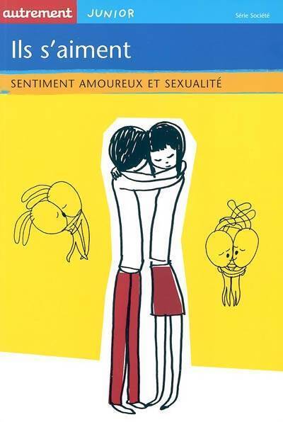 Ils s'aiment : Sentiment amoureux et sexualité - Françoise De Guibert - Livre