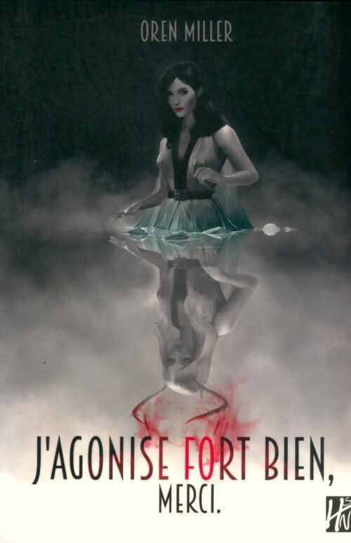 J'agonise fort bien, merci - Oren Miller - Livre