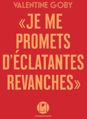 Je te promets d'éclatantes revanches - Valentine Goby - Livre