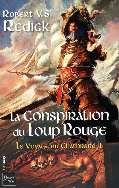 Le voyage du chathrand Tome I : La conspiration du loup rouge - Robert V. S Redick - Livre