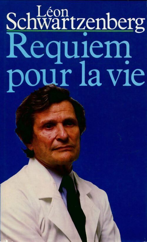 Requiem pour la vie - Léon Schwartzenberg - Livre