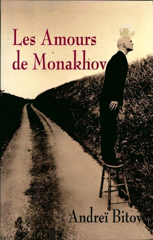 Les amours de Monakhov - Andreï Bitov - Livre