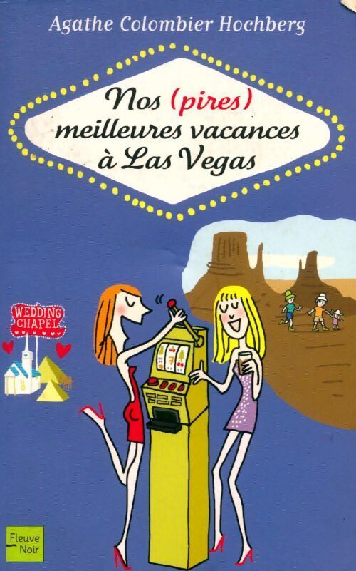 Nos (pires) meilleures vacances à las vegas - Agathe Colombier Hochberg - Livre