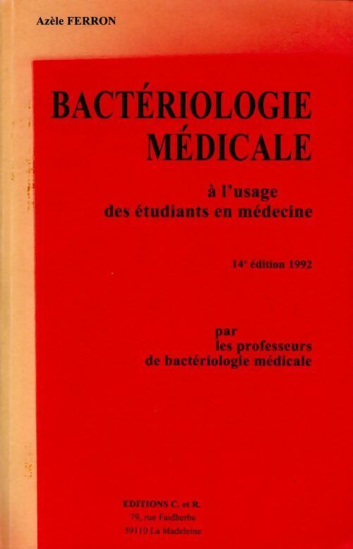 Bactériologie médicale à l'usage des étudiants en médecine - Azèle Ferron - Livre