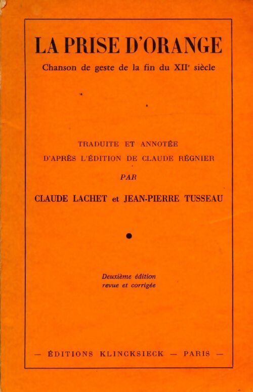 La prise d'orange. Chanson de geste de la fin du XIIe siècle - Claude Régnier - Livre