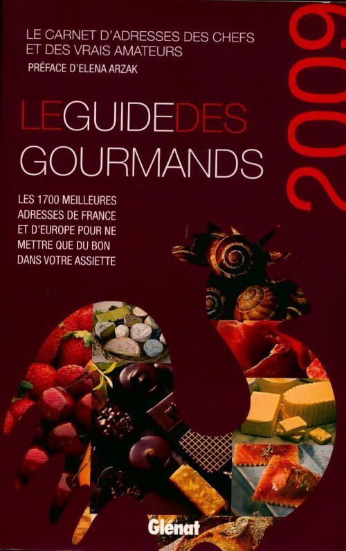 Le guide des gourmands 2009 - Elisabeth De Meurville - Livre