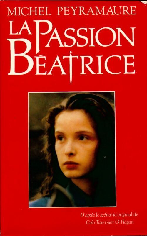 La passion Béatrice - Michel Peyramaure - Livre