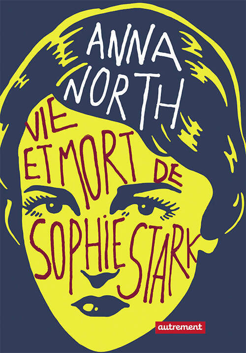 Vie et mort de Sophie Stark - Anna North - Livre