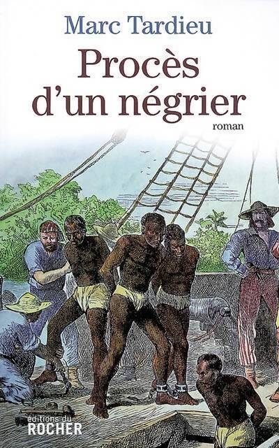 Procès d'un négrier - Marc Tardieu - Livre
