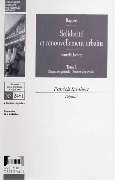Solidarité et renouvellement urbains Tome I : Discussion générale - examen des articles - Collectif - Livre