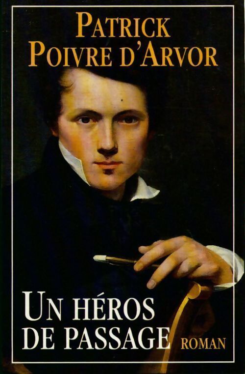 Un héros de passage - Patrick Poivre d'Arvor - Livre