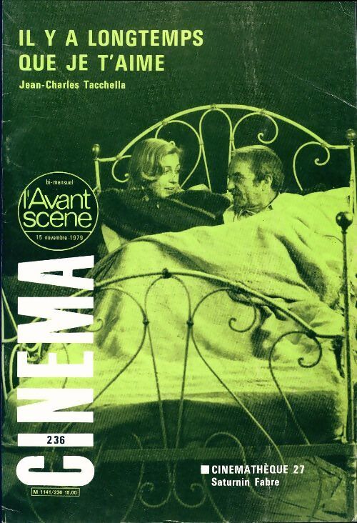 L'avant scène cinéma n°236 : Il y a longtemps que je t'aime de j. Charles tacchella / Saturnin Fabre - Collectif - Livre