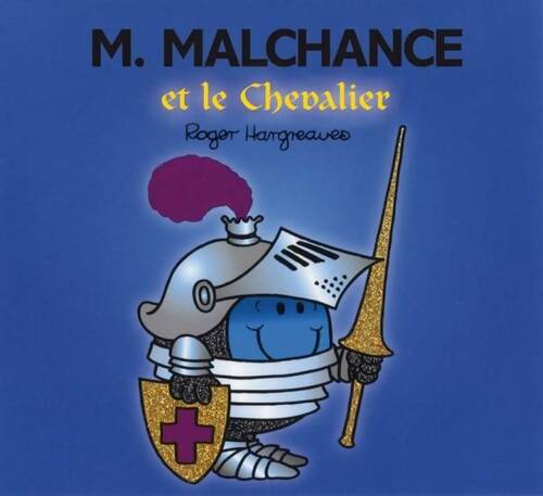 Monsieur malchance et le chevalier - Roger Hargreaves - Livre