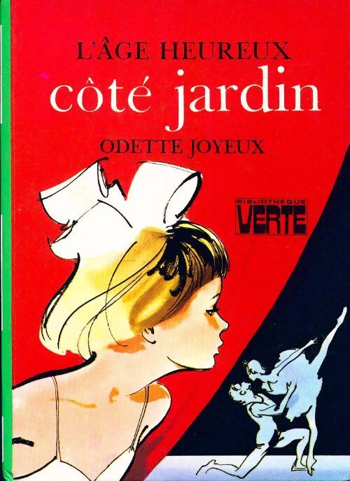 L'âge heureux : Côté jardin - Odette Joyeux - Livre