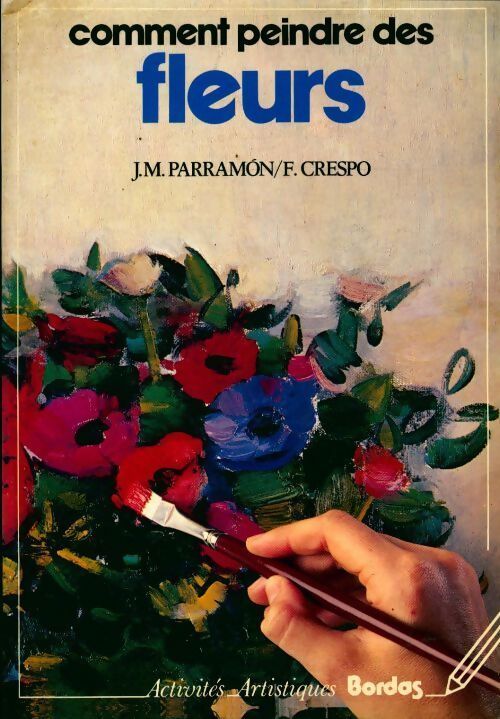 Comment peindre des fleurs - J. M. Parramon - Livre