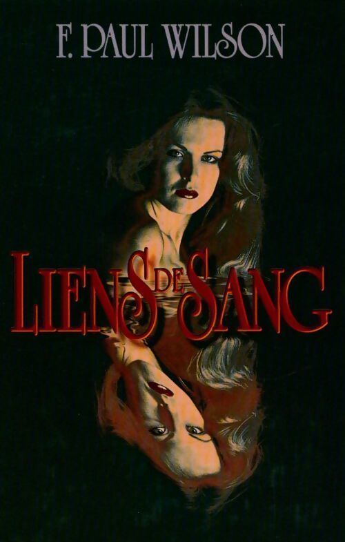 Liens de sang - F. Paul Wilson - Livre