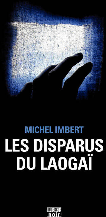 Les disparus du laogaï - Michel Imbert - Livre