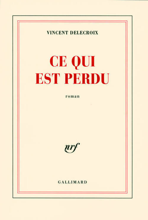 Ce qui est perdu - Vincent Delecroix - Livre
