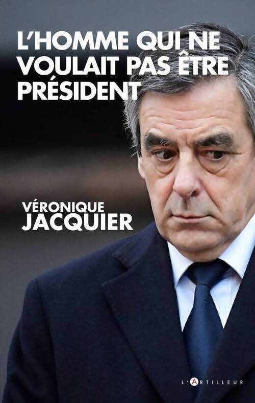L'homme qui ne voulait pas être président - Véronique Jacquier - Livre