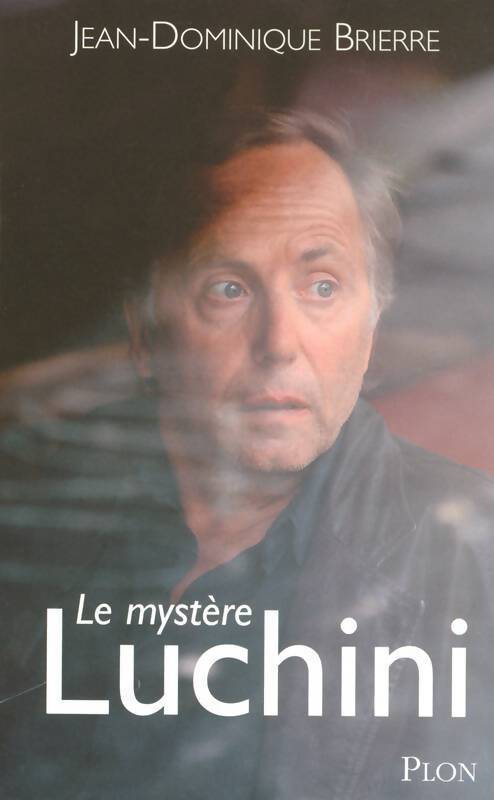 Le mystère Luchini - Jean-Dominique Brierre - Livre