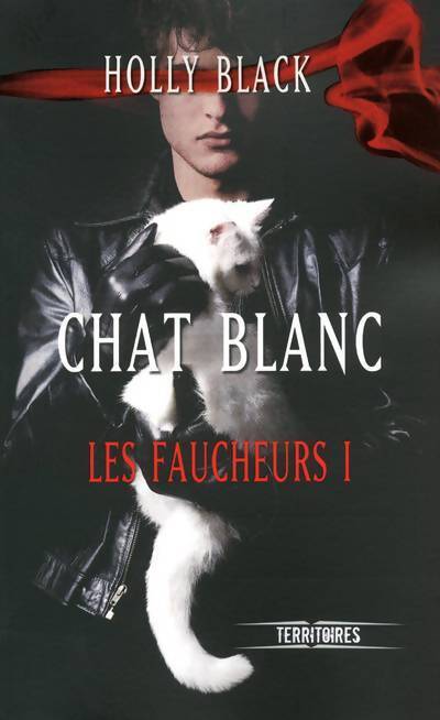 Les faucheurs Tome I : Chat blanc - Holly Black - Livre