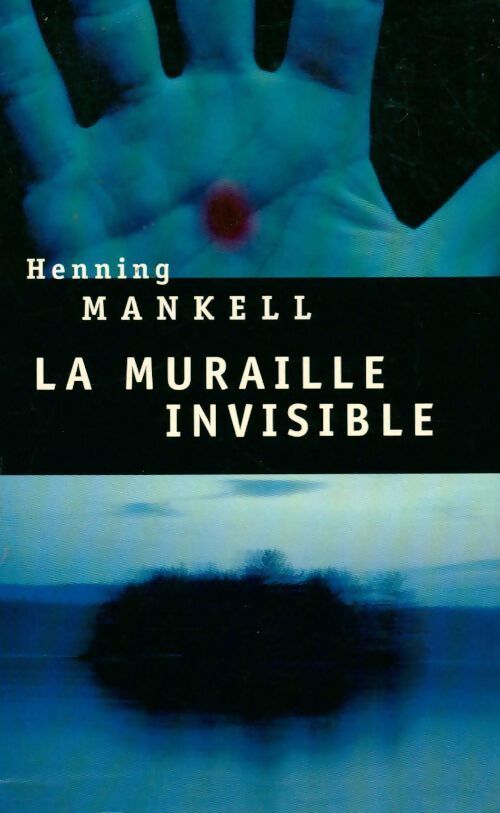 La muraille invisible - Henning Mankell - Livre