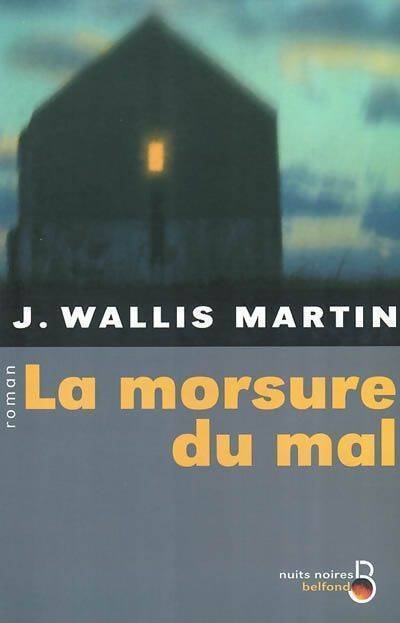 La morsure du mal - J Wallis Martin - Livre