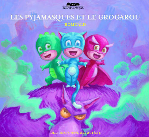 Les pyjamasques et le grogarou - Romuald - Livre