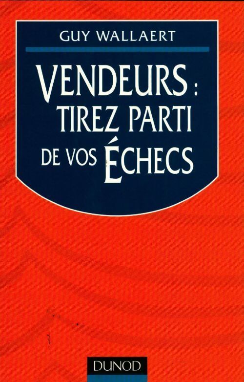 Vendeurs : Tirez parti de vos échecs - Guy Wallaert - Livre