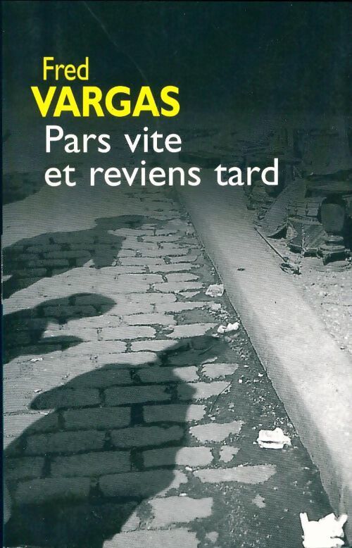 Pars vite et reviens tard - Fred Vargas - Livre