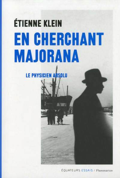 En cherchant Majorana - Etienne Klein - Livre