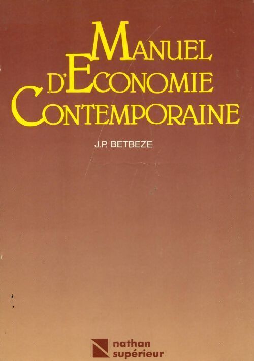 Manuel d'économie contemporaine - Jean-Paul Betbèze - Livre