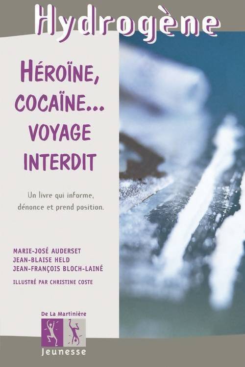 Héroïne, cocaïne... Voyage interdit - Marie-José Auderset - Livre
