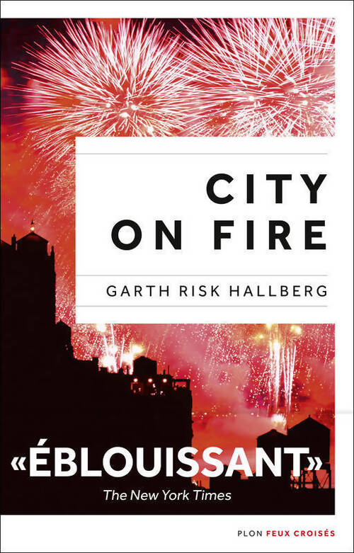 City on fire - Garth Risk Hallberg - Livre