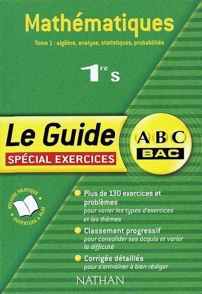 Mathématiques 1ère S Tome I : Algèbre analyse statistiques probabilités - Christian Lixi - Livre