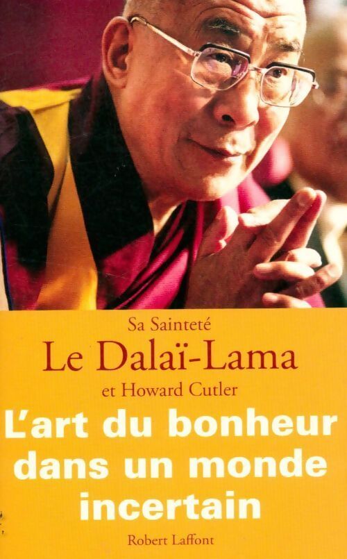 L'art du bonheur dans un monde incertain - Howard Cutler, Dalaï-Lama - Livre