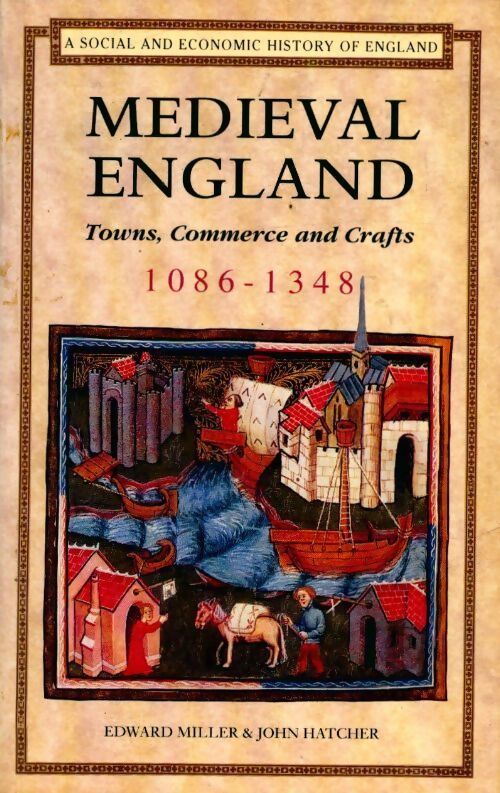 Medieval england. Towns, commerce and crafts 1086-1348 - John Edward; Hatcher - Livre
