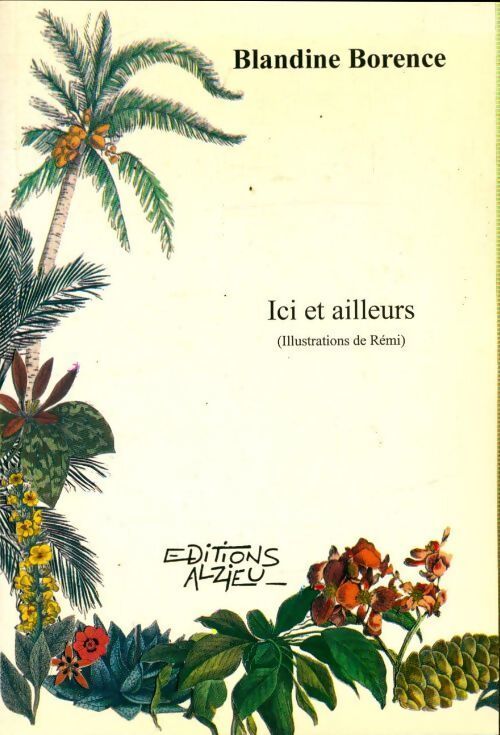 Ici et ailleurs - Blandine Borence - Livre